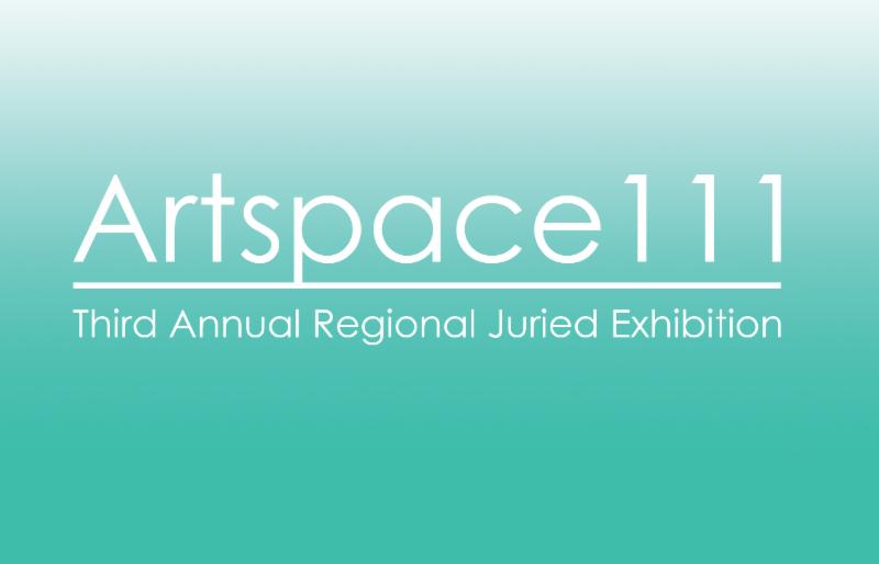 Artspace 111 3rd Annual Regional Juried Exhibition